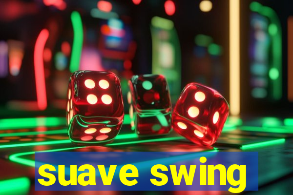 suave swing